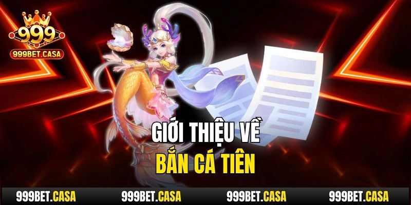 Giới thiệu về bắn cá Tiên