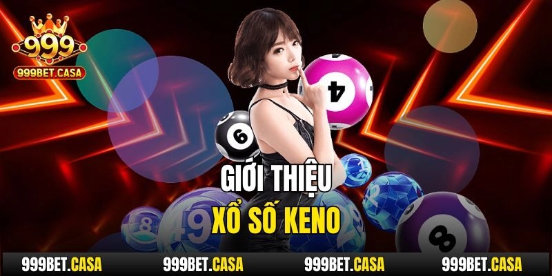 Giới thiệu xổ số Keno