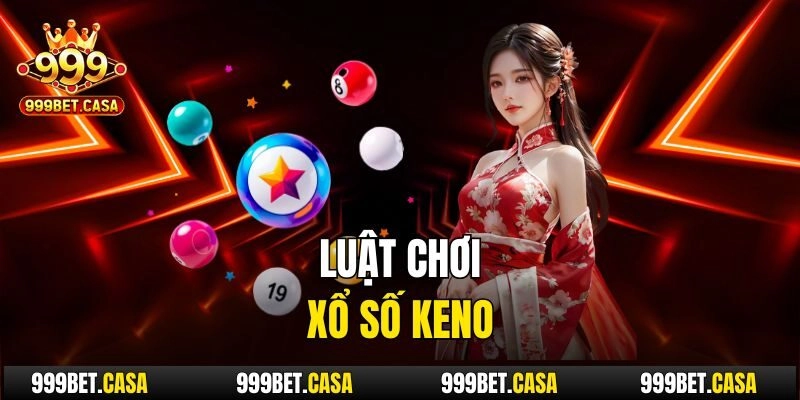 Luật chơi xổ số Keno